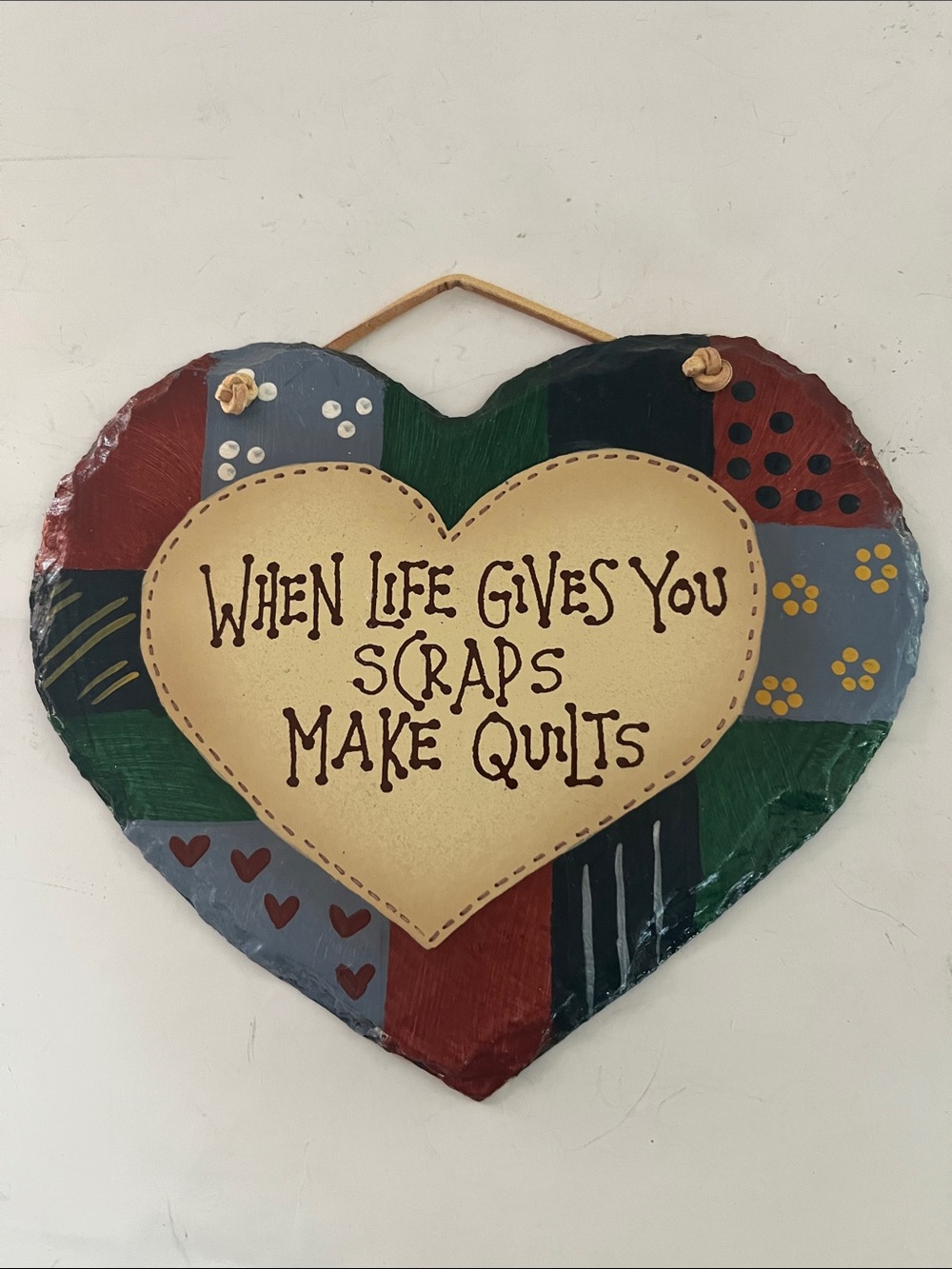 Heart-Shaped hand crafted Slate "When Life Gives You Scraps Make Quilts" sign